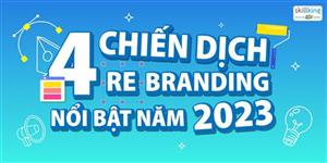 Học hỏi 4 chiến dịch tái định vị thương hiệu nổi bật nhất 2023